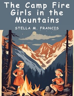 Front cover_The Camp Fire Girls in the Mountains