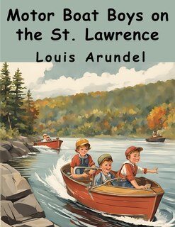 Front cover_Motor Boat Boys on the St. Lawrence