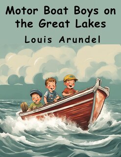 Couverture_Motor Boat Boys on the Great Lakes
