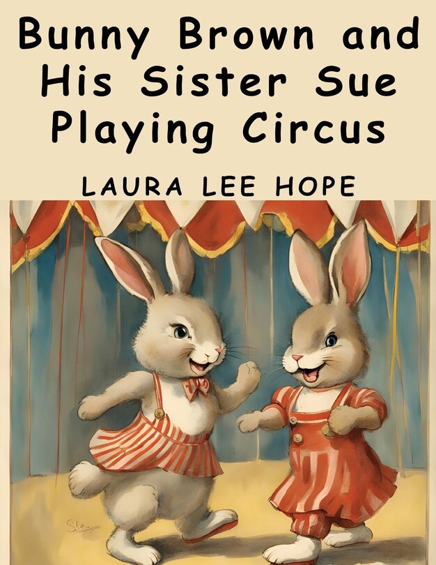 Front cover_Bunny Brown and His Sister Sue Playing Circus