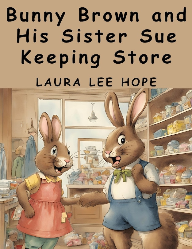 Front cover_Bunny Brown and His Sister Sue Keeping Store