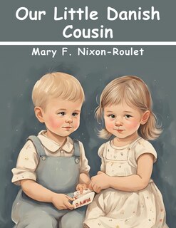 Front cover_Our Little Danish Cousin