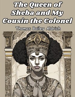 Couverture_The Queen of Sheba and My Cousin the Colonel