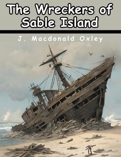 Front cover_The Wreckers of Sable Island