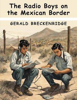 Couverture_The Radio Boys on the Mexican Border