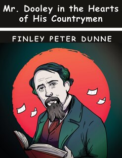 Front cover_Mr. Dooley in the Hearts of His Countrymen