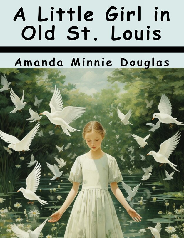 Front cover_A Little Girl in Old St. Louis