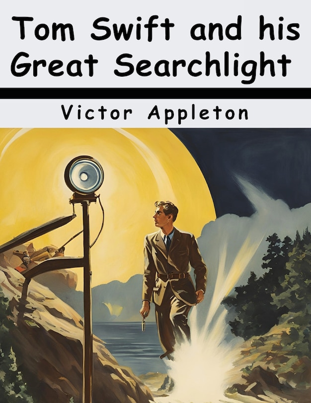 Couverture_Tom Swift and his Great Searchlight