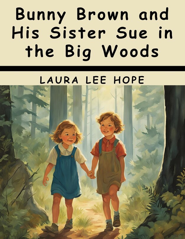 Front cover_Bunny Brown and His Sister Sue in the Big Woods