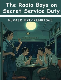 Front cover_The Radio Boys on Secret Service Duty