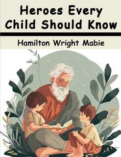 Couverture_Heroes Every Child Should Know