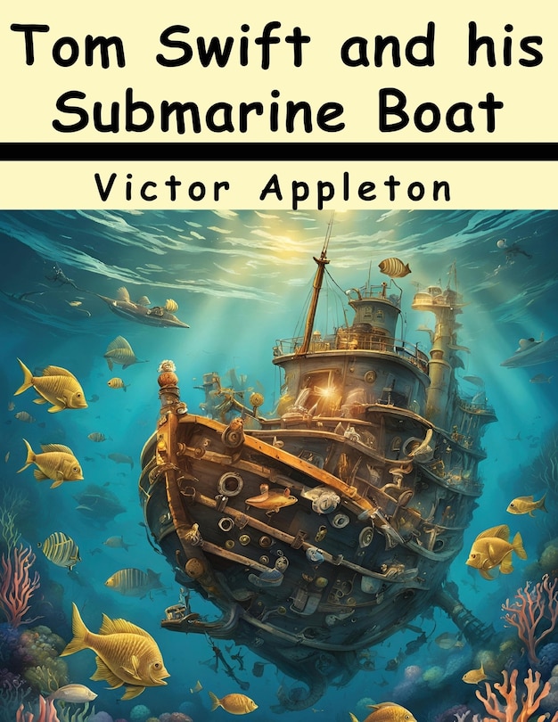 Front cover_Tom Swift and his Submarine Boat