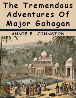 Front cover_The Tremendous Adventures Of Major Gahagan