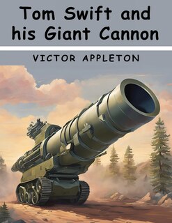 Front cover_Tom Swift and his Giant Cannon