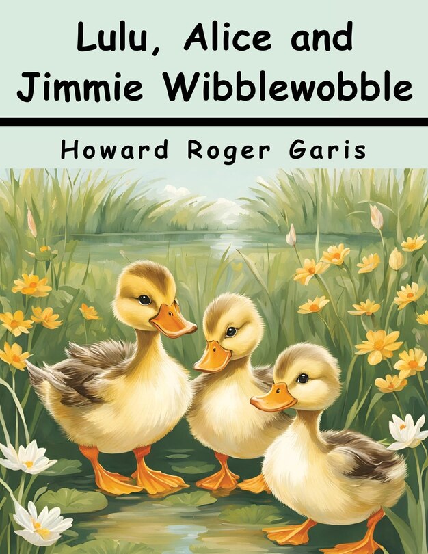 Front cover_Lulu, Alice and Jimmie Wibblewobble