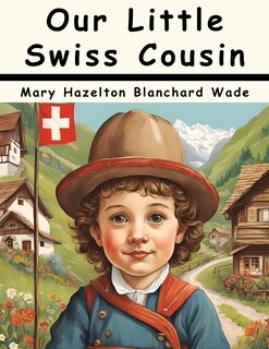 Couverture_Our Little Swiss Cousin