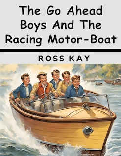 Couverture_The Go Ahead Boys And The Racing Motor-Boat