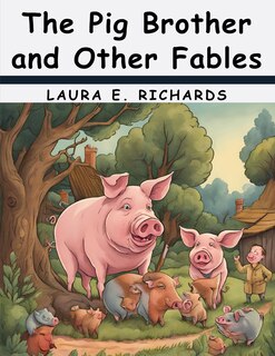 Front cover_The Pig Brother and Other Fables and Stories