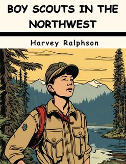 Couverture_Boy Scouts in the Northwest