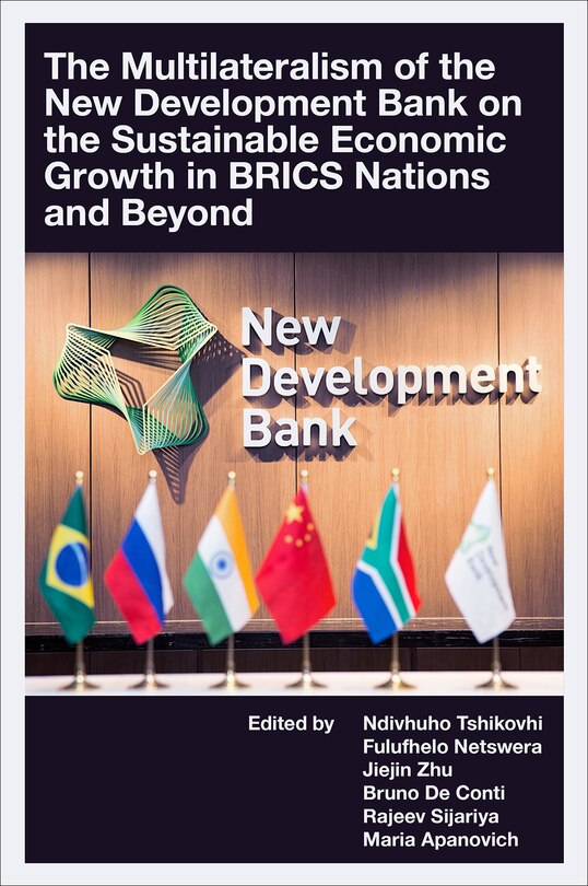 Front cover_The Multilateralism of the New Development Bank on the Sustainable Economic Growth in BRICS Nations and Beyond