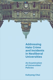 Front cover_Addressing Hate Crime and Incidents in Neoliberal Universities