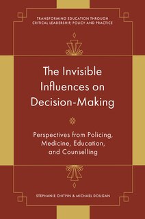 Front cover_The Invisible Influences on Decision-Making