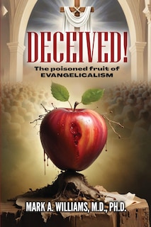Couverture_DECEIVED! The Poisoned Fruit of Evangelicalism