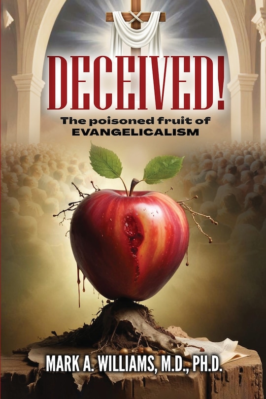 Couverture_DECEIVED! The Poisoned Fruit of Evangelicalism