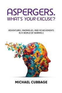 Front cover_Aspergers. What's Your Excuse?