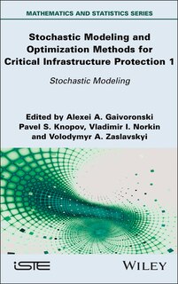 Front cover_Stochastic Modeling and Optimization Methods for Critical Infrastructure Protection, Volume 1