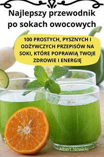 Front cover_Najlepszy przewodnik po sokach owocowych