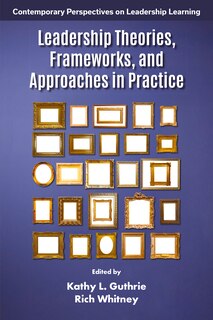 Front cover_Leadership Theories, Frameworks, and Approaches in Practice