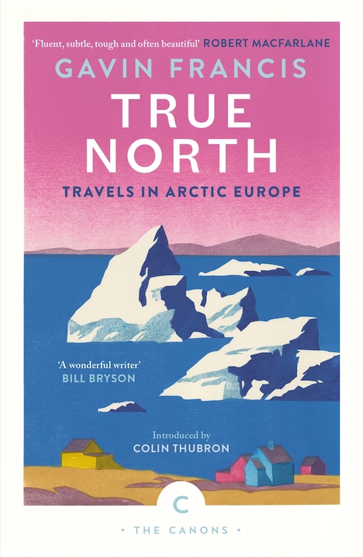 Couverture_True North: Travels in Arctic Europe