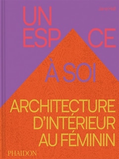Couverture_Un espace à soi : architecture d'intérieur au féminin