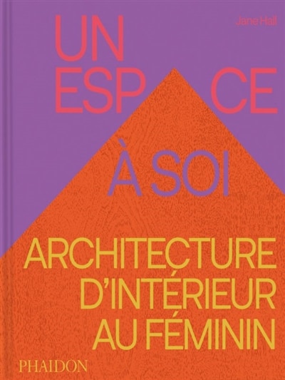 Couverture_Un espace à soi : architecture d'intérieur au féminin