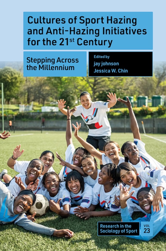 Front cover_Cultures of Sport Hazing and Anti-Hazing Initiatives for the 21st Century