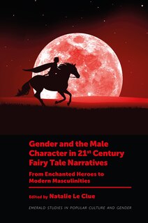 Front cover_Gender and the Male Character in 21st Century Fairy Tale Narratives