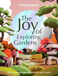 Front cover_Lonely Planet The Joy of Exploring Gardens