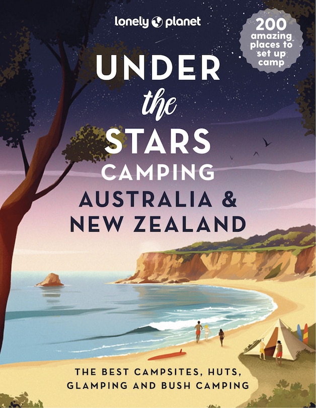 Front cover_Lonely Planet Under the Stars Camping Australia and New Zealand