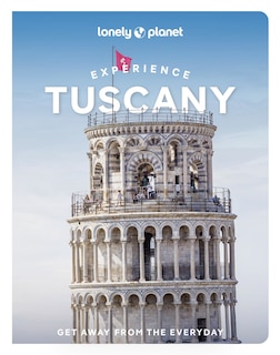 Front cover_Lonely Planet Experience Tuscany 2 2nd Ed.