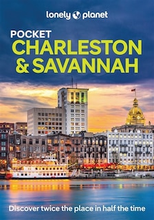 Front cover_Lonely Planet Pocket Charleston & Savannah 3 3rd Ed.