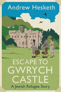 Front cover_Escape to Gwrych Castle