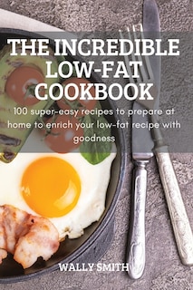 Front cover_The Incredible Low-Fat Cookbook