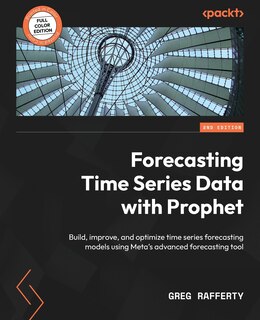 Front cover_Forecasting Time Series Data with Prophet - Second Edition