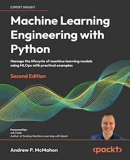 Front cover_Machine Learning Engineering with Python - Second Edition