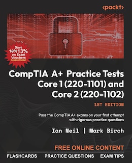 Front cover_CompTIA A+ Practice Tests Core 1 (220-1101) and Core 2 (220-1102)