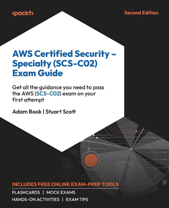 Front cover_AWS Certified Security - Specialty (SCS-C02) Exam Guide - Second Edition