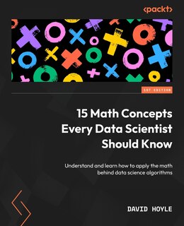 Front cover_15 Math Concepts Every Data Scientist Should Know