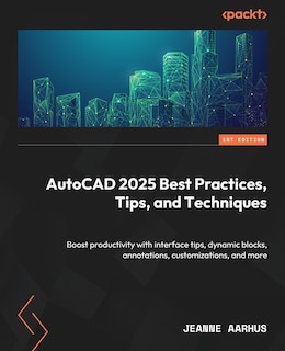 Front cover_AutoCAD 2025 Best Practices, Tips, and Techniques
