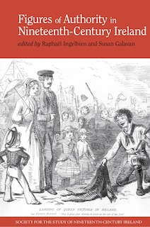 Front cover_Figures of Authority in Nineteenth-Century Ireland